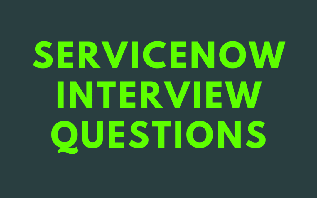ServiceNow Interview Questions Topic Wise