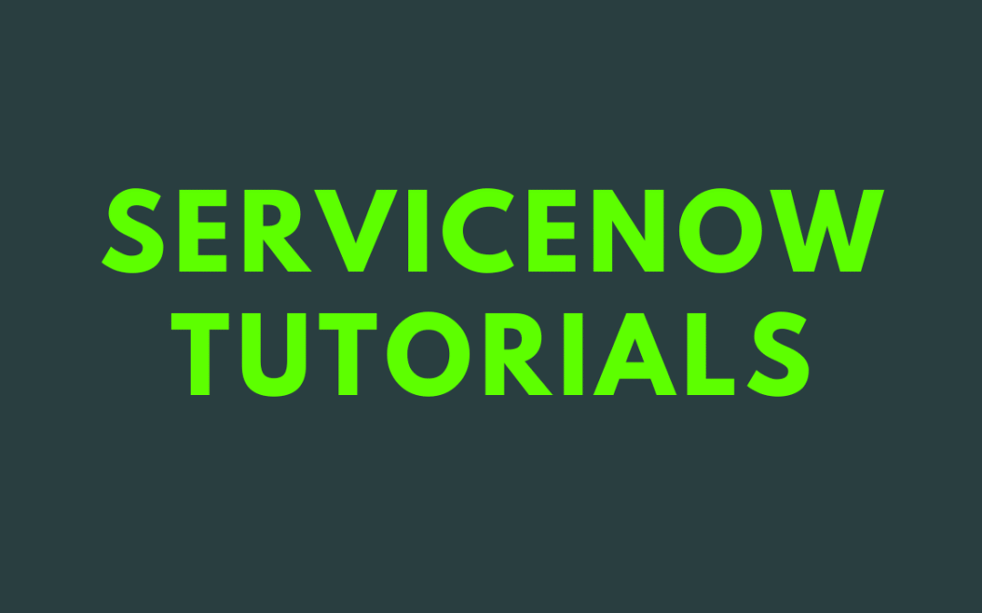 ServiceNow Tutorials